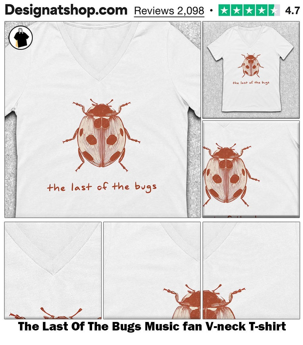 The Last Of The Bugs Music fan shirt
