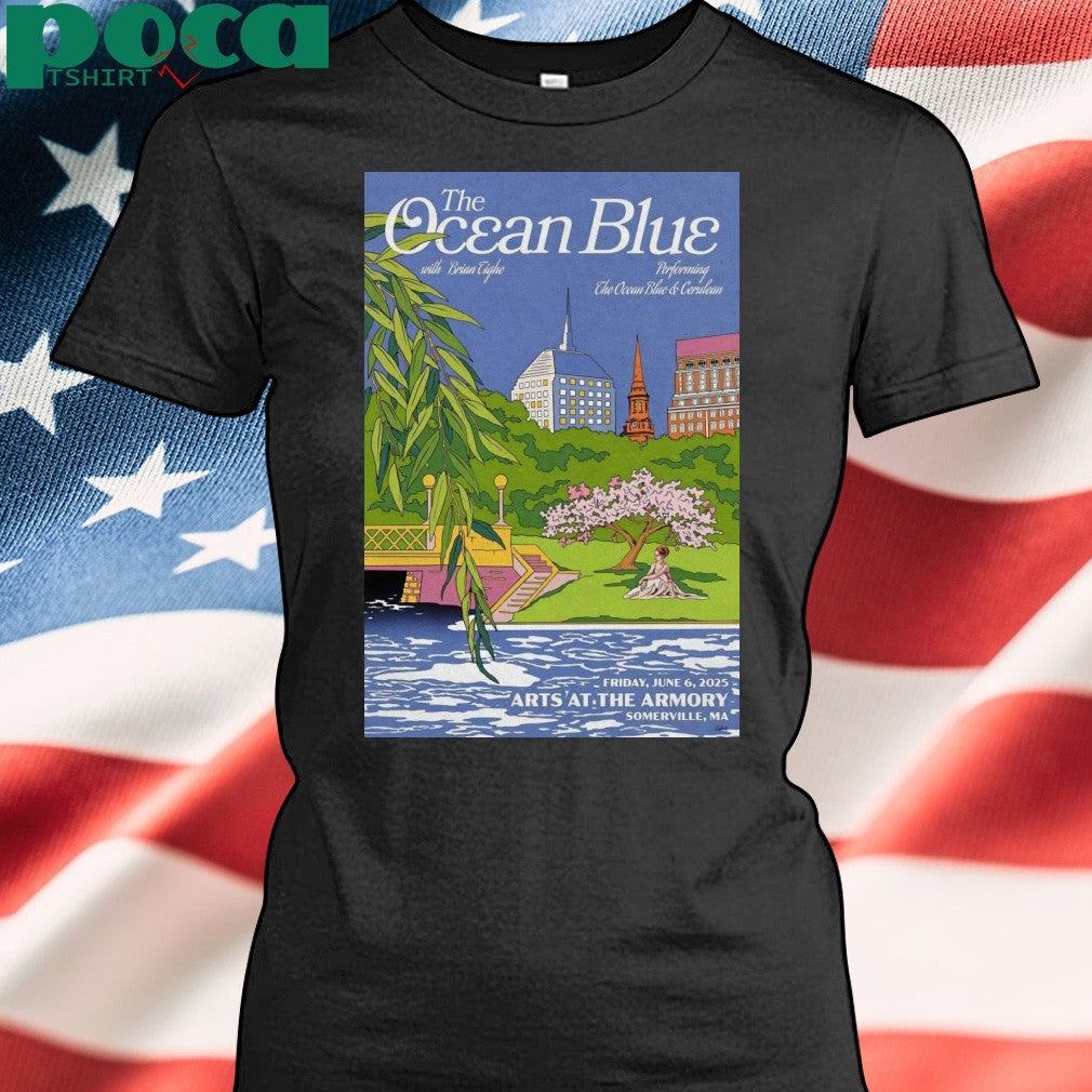 The Ocean Blue Arts At The Armory In Somerville MA On Jun 6 2025 Poster Shirt