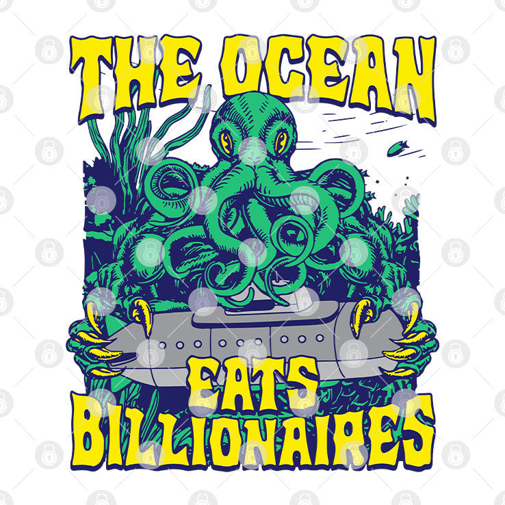 The Ocean Eats Billionaires T Shirt