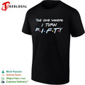 The One Where I Turn Fifty Friends shirt