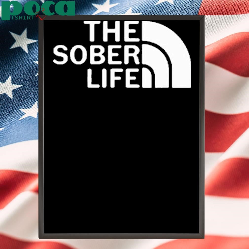 The Sober Life Shirt