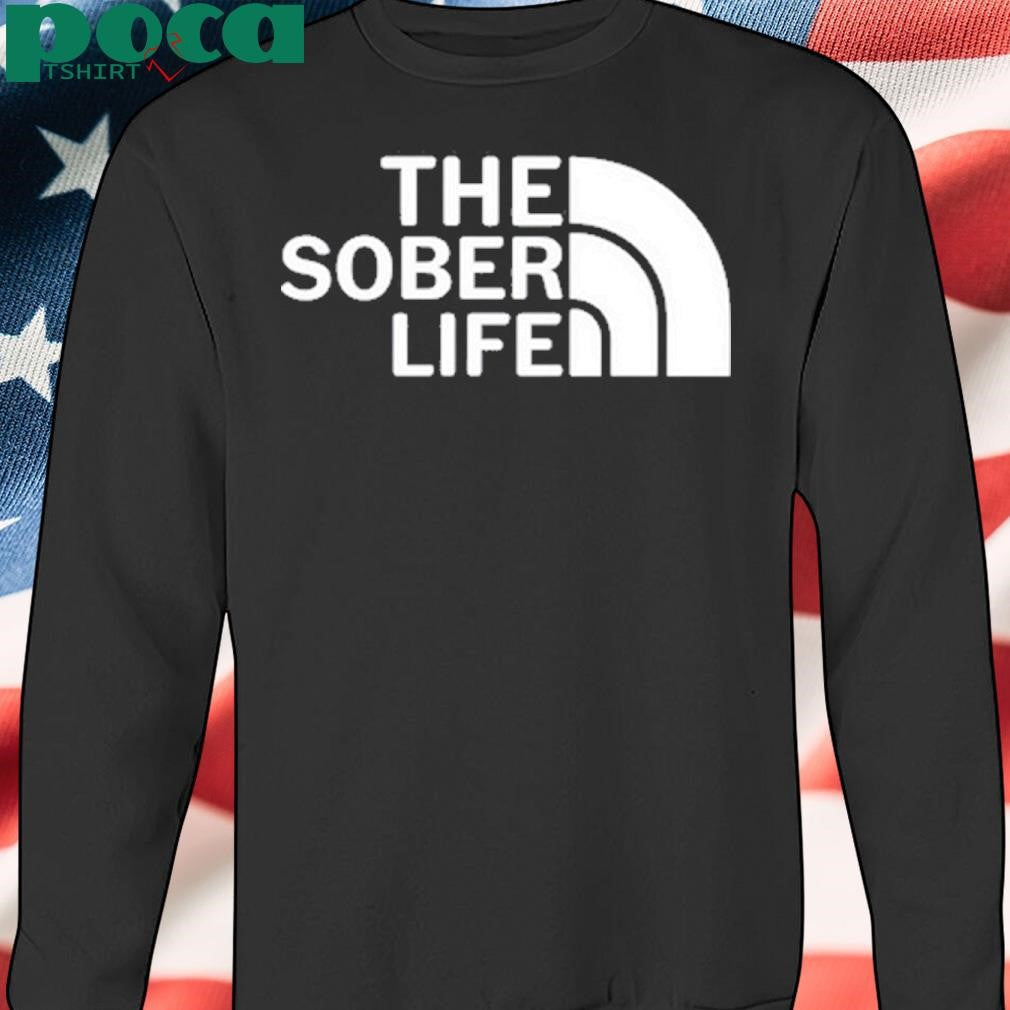 The Sober Life Tee Shirt