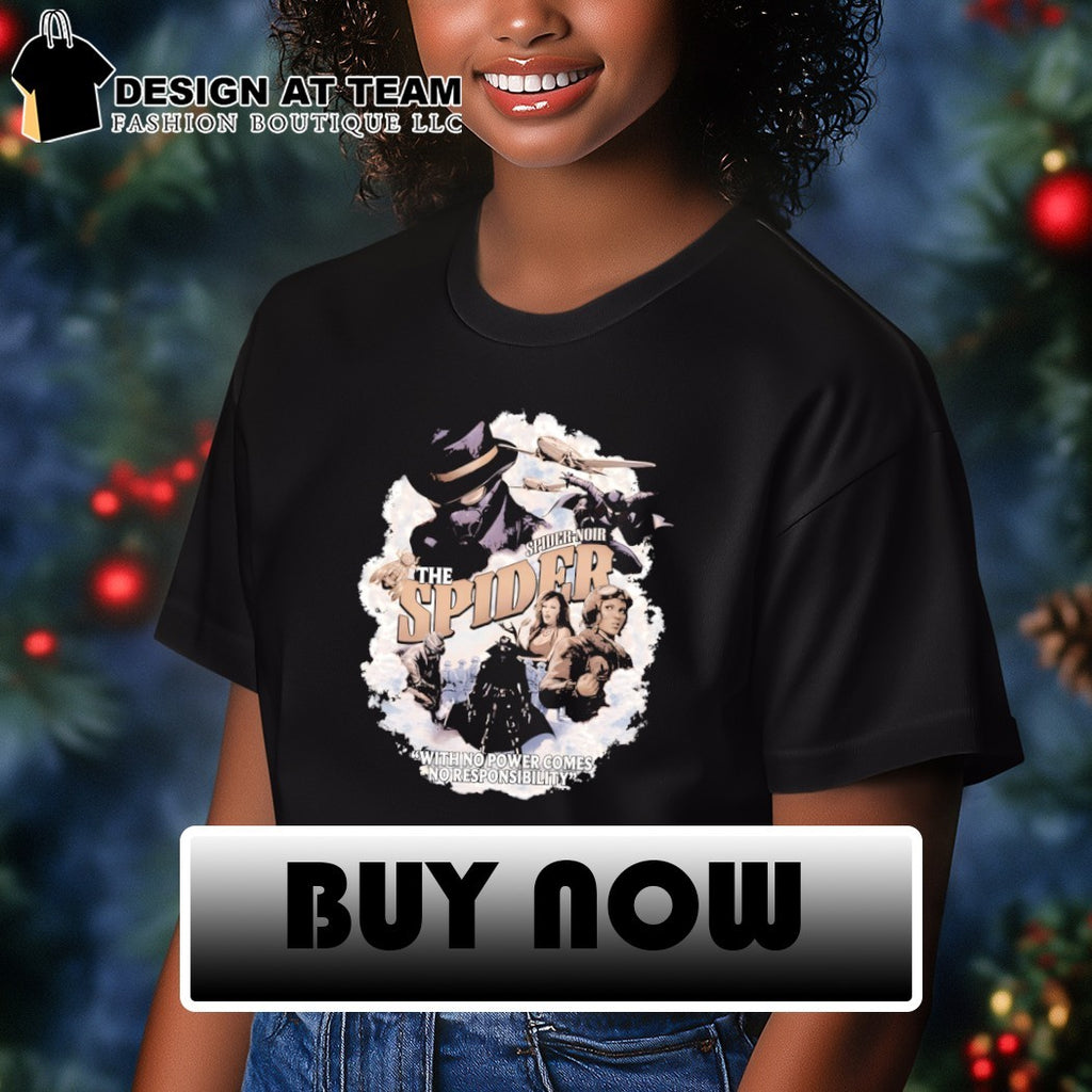 The Spider-Noir with power comes no responsibility shirt