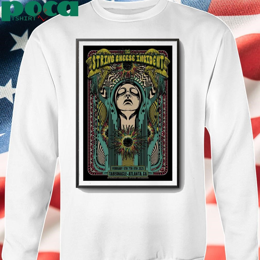 The String Cheese Incident Atlanta GA Feb 6 7 8 2025 Tabernacle Poster shirt