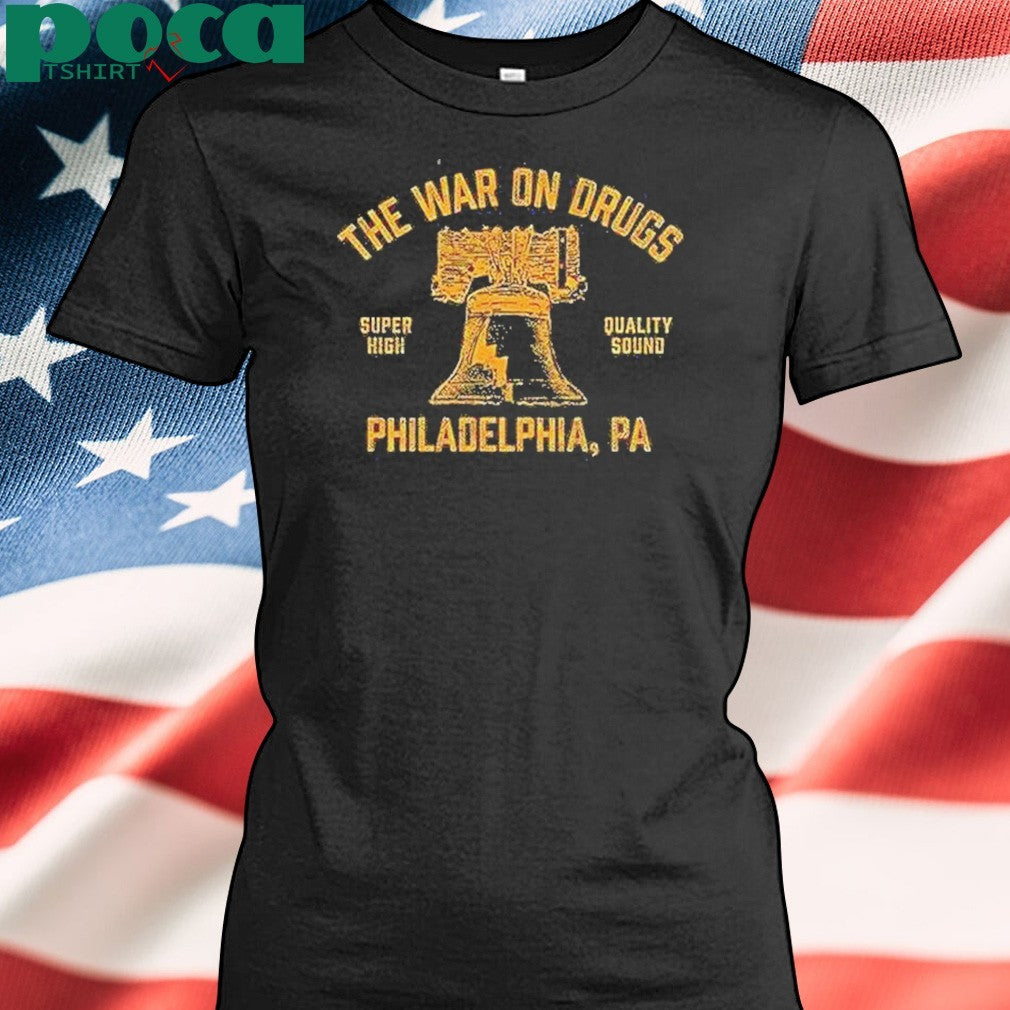 The War On Drugs Super High Quality Sound Philadelphia Pa Shirt