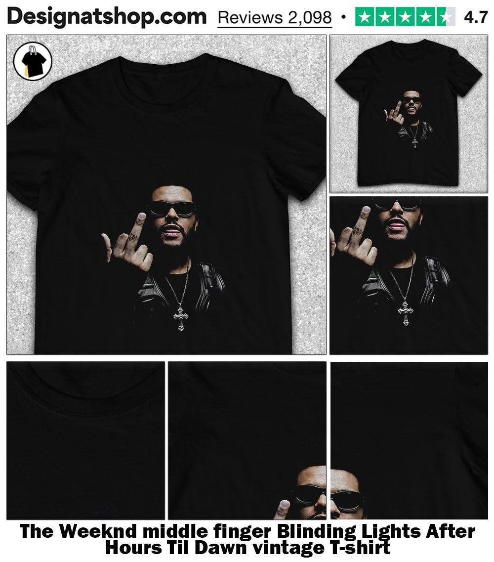 The Weeknd middle finger Blinding Lights After Hours Til Dawn vintage shirt