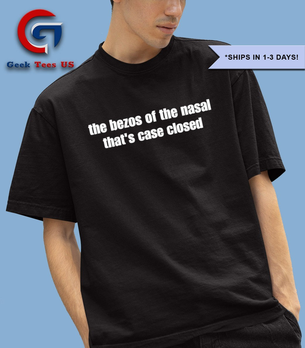The bezos of the nasal that’s case closed shirt