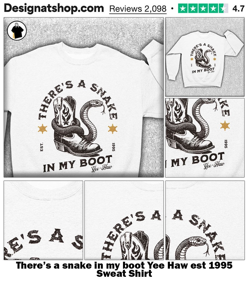 There’s a snake in my boot Yee Haw est 1995 shirt
