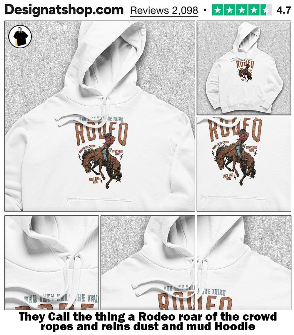 They Call the thing a Rodeo roar of the crowd ropes and reins dust and mud shirt
