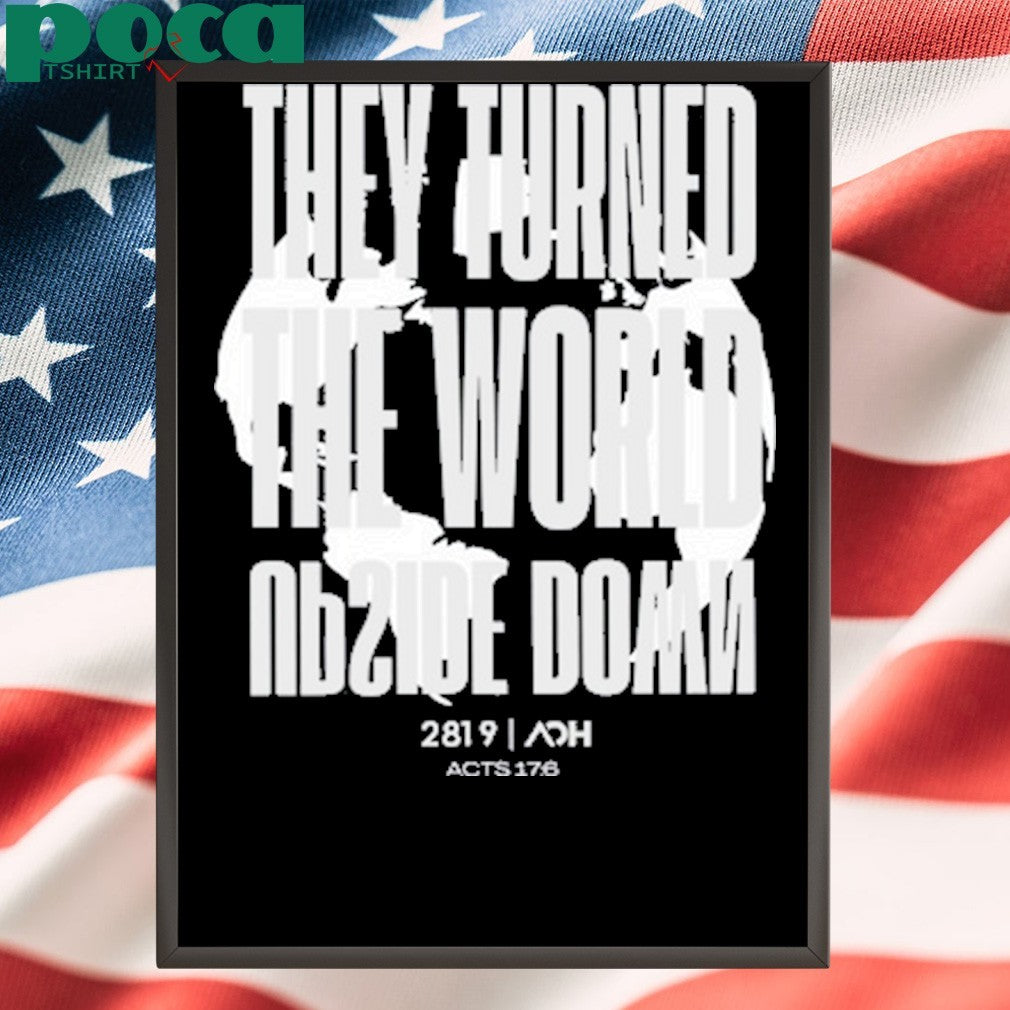 They Turn The Earth Upside Down 2819 shirt