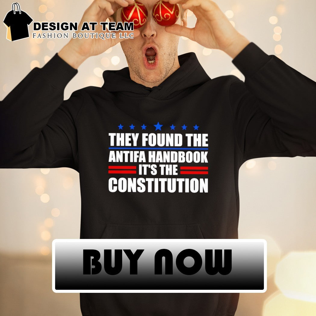 They found the Antifa handbook it’s the constitution shirt