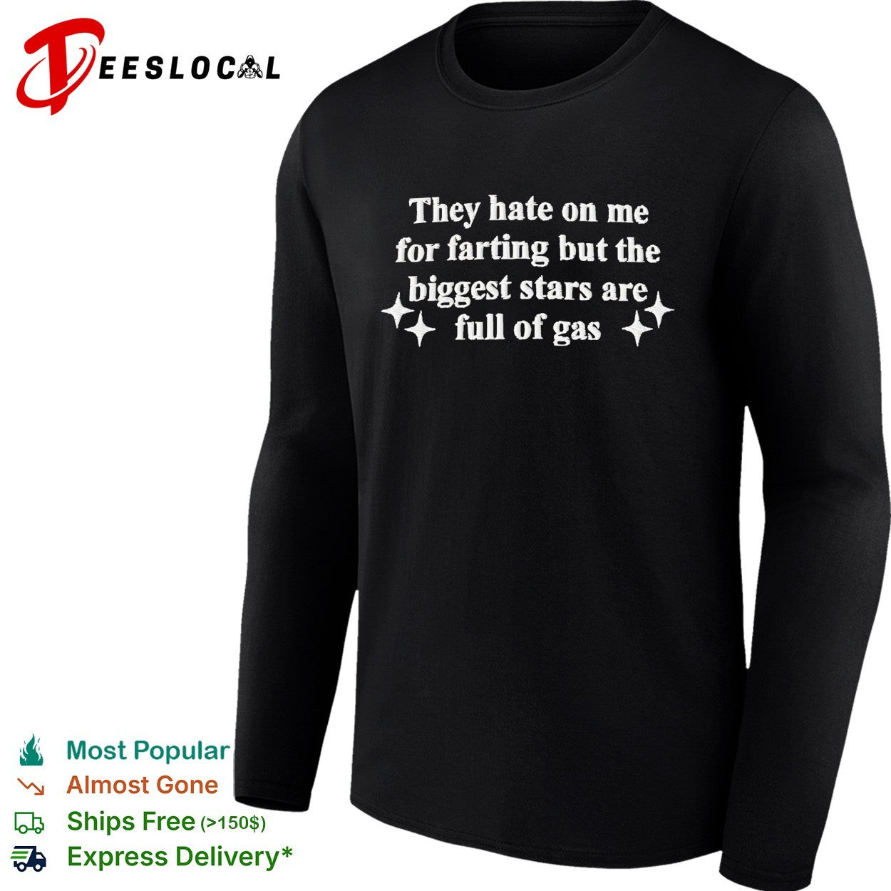 They hate on me for farting biggest stars full of gas shirt