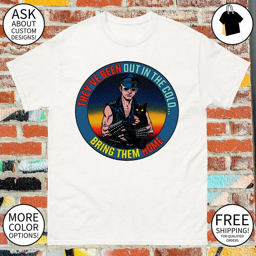 They’ve been out in the cold bring them home shirt