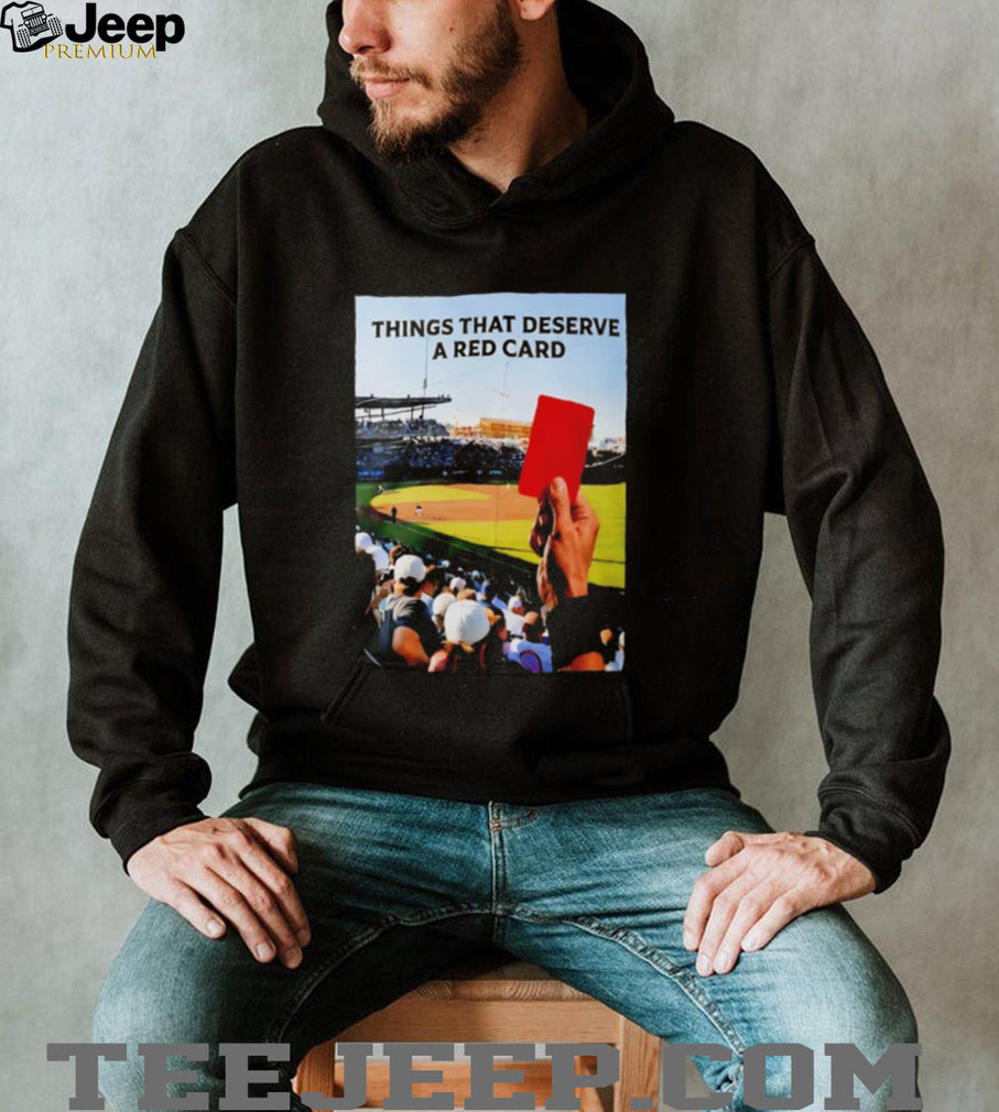 Things That Deserve A Red Card shirt