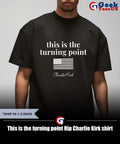 This is the turning point Rip Charlie Kirk shirt