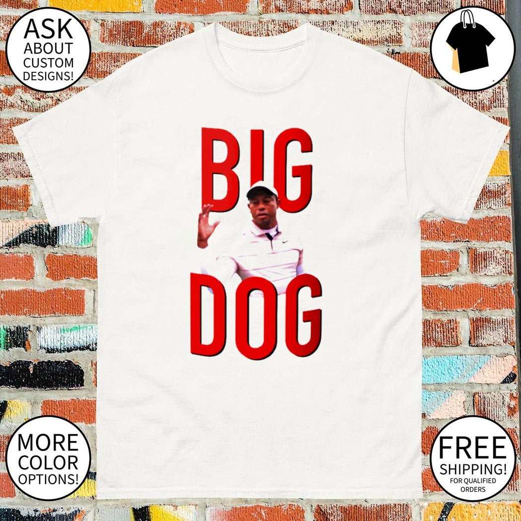Tiger Woods Big Dog Meme shirt
