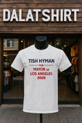 Tish Hyman For Mayor Of Los Angeles 2026 shirt