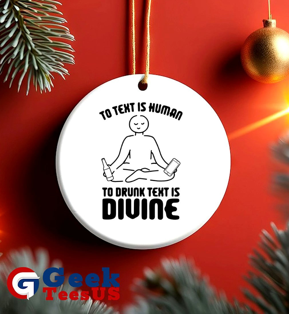To text is human to drunk text is divine shirt