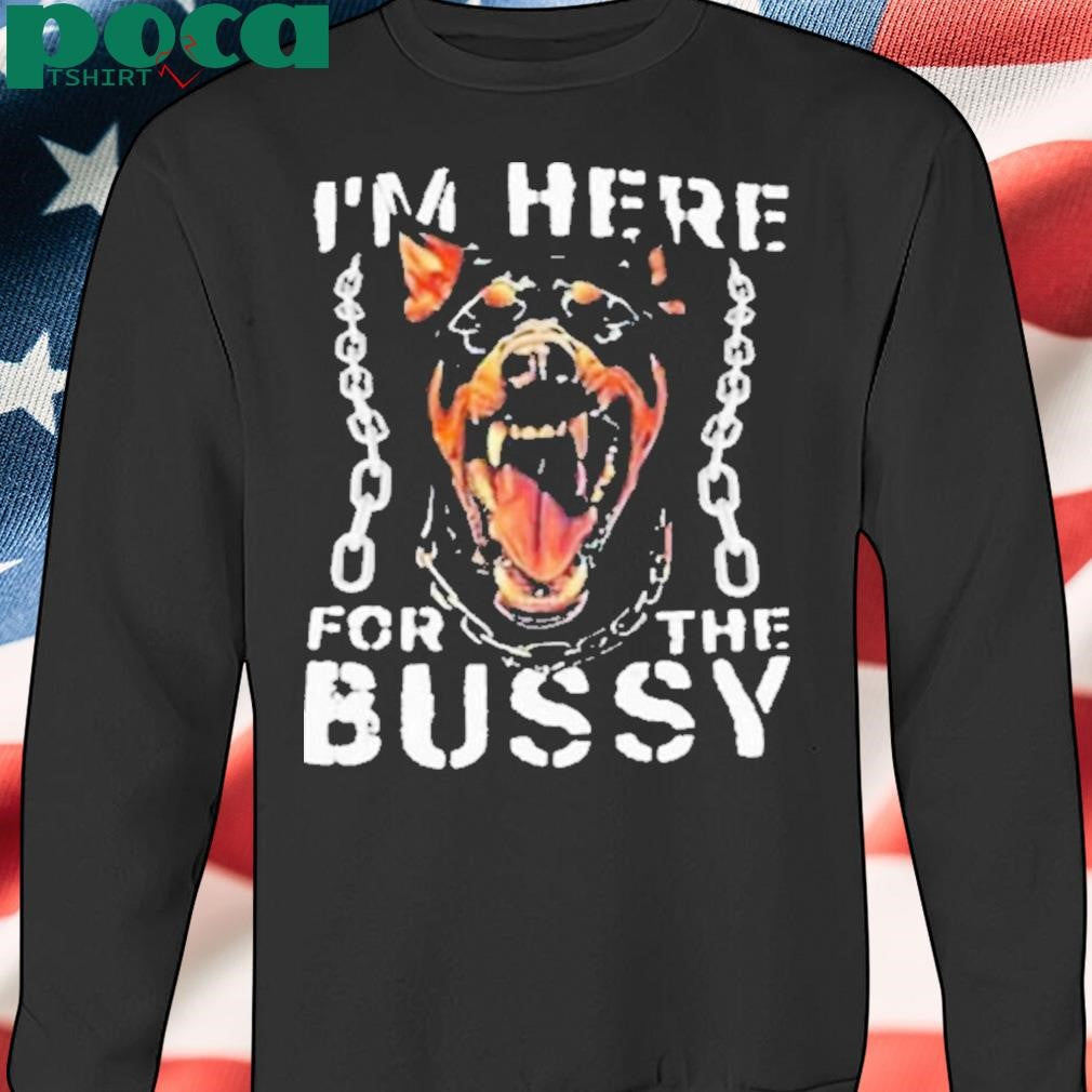 Toasty Bros I’m Here For The Bussy Shirt