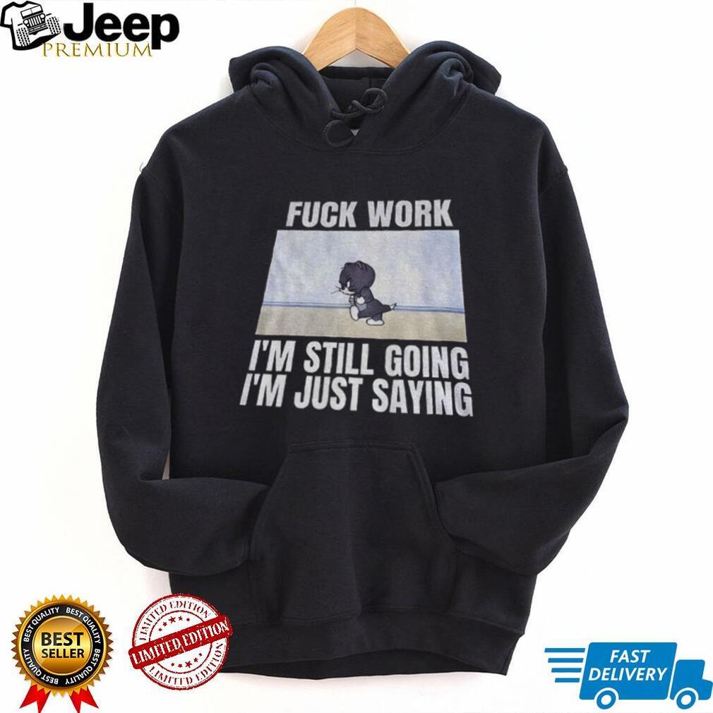 Tom And Jerry Fuck Work Funny Cartoon Sarcastic Quote Shirt