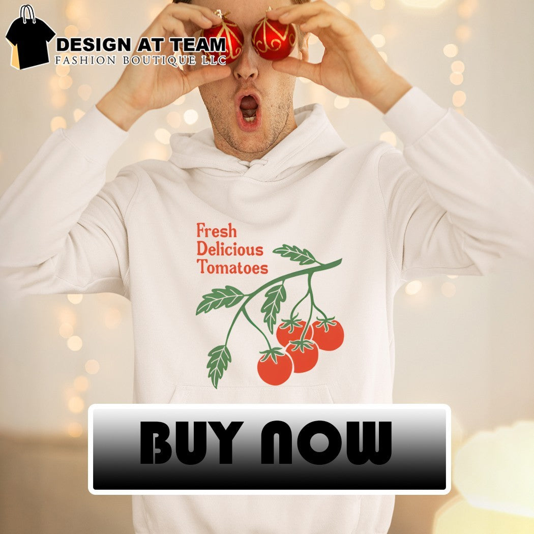 Tomatoes vegetable food Fresh Delicious Tomatoes shirt