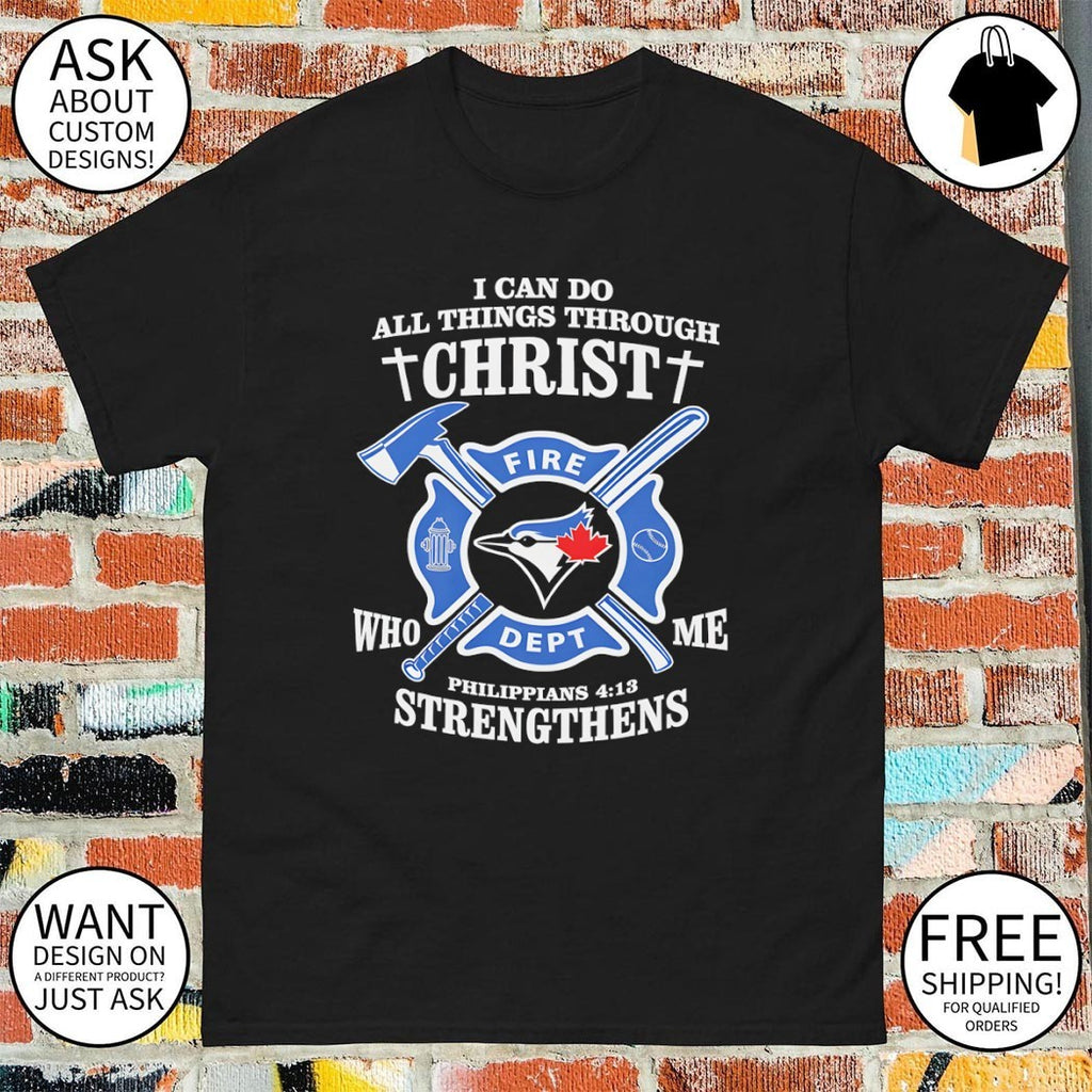 Toronto Blue Jays Baseball I can do all things through christ who strengthens me shirt