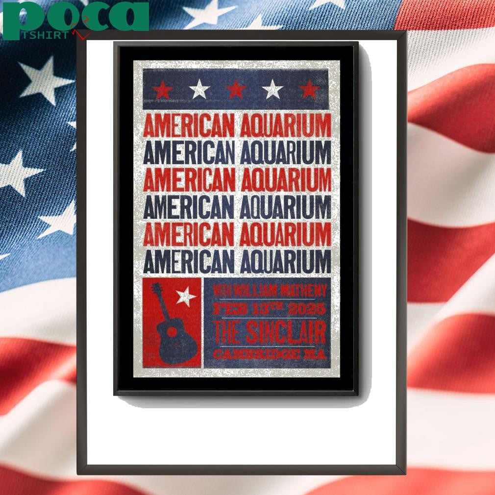 Tour Poster American Aquarium In Cambridge MA On February 13 2025 shirt