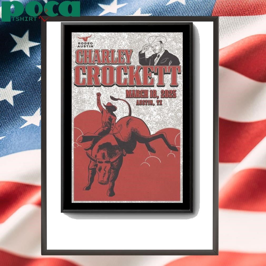 Tour Poster Charley Crockett In Austin TX On March 18 2025 shirt