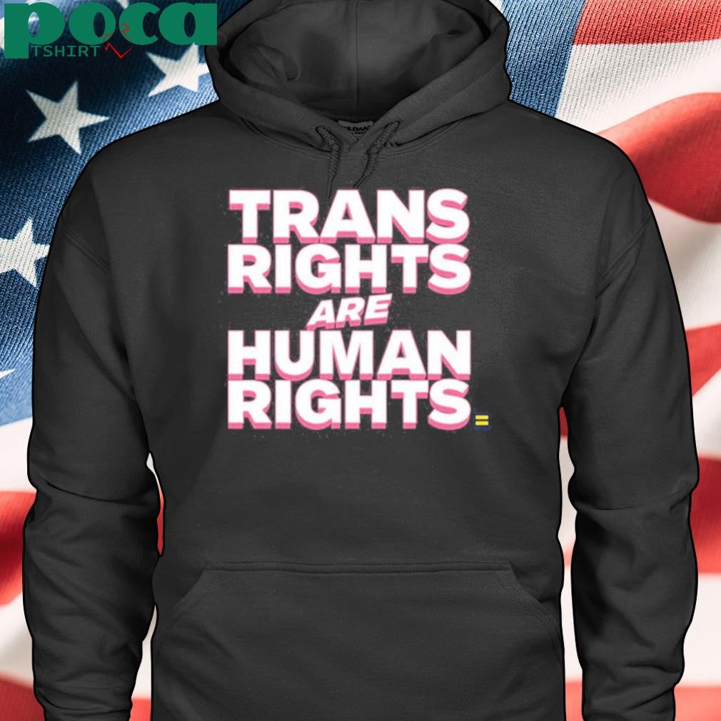Trans Rights Are Human Rights Shirt