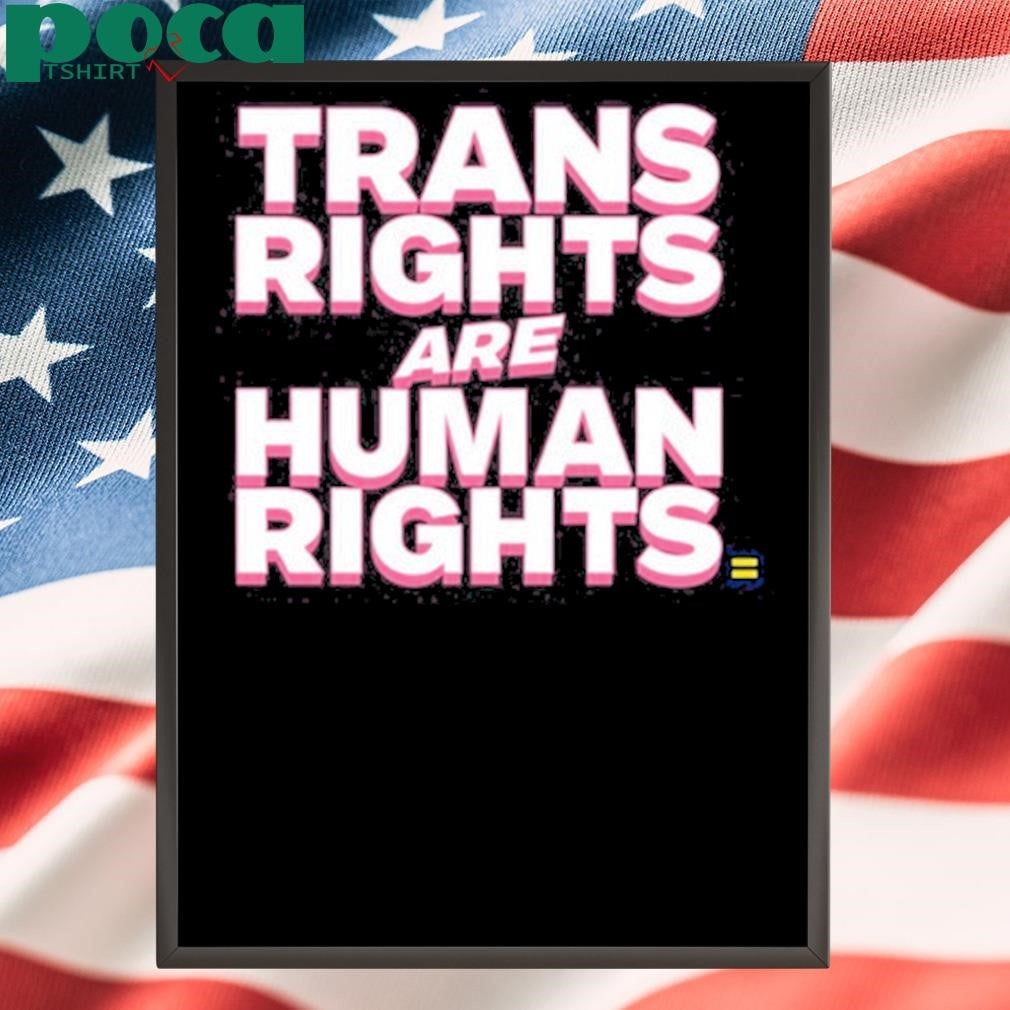 Trans Rights Are Human Rights Shirt