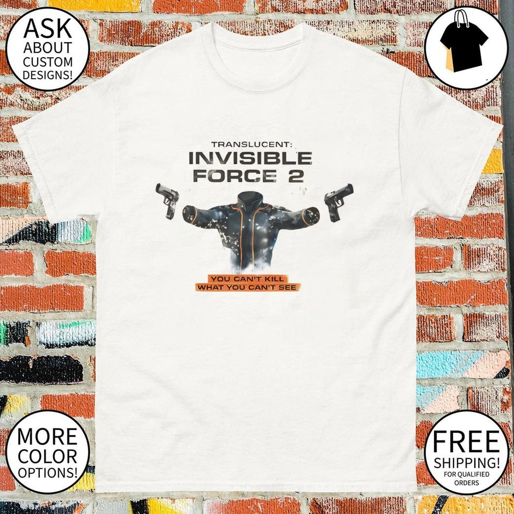 Translucent Invisible Force 2 The Boys you can’t kill what you can’t see shirt
