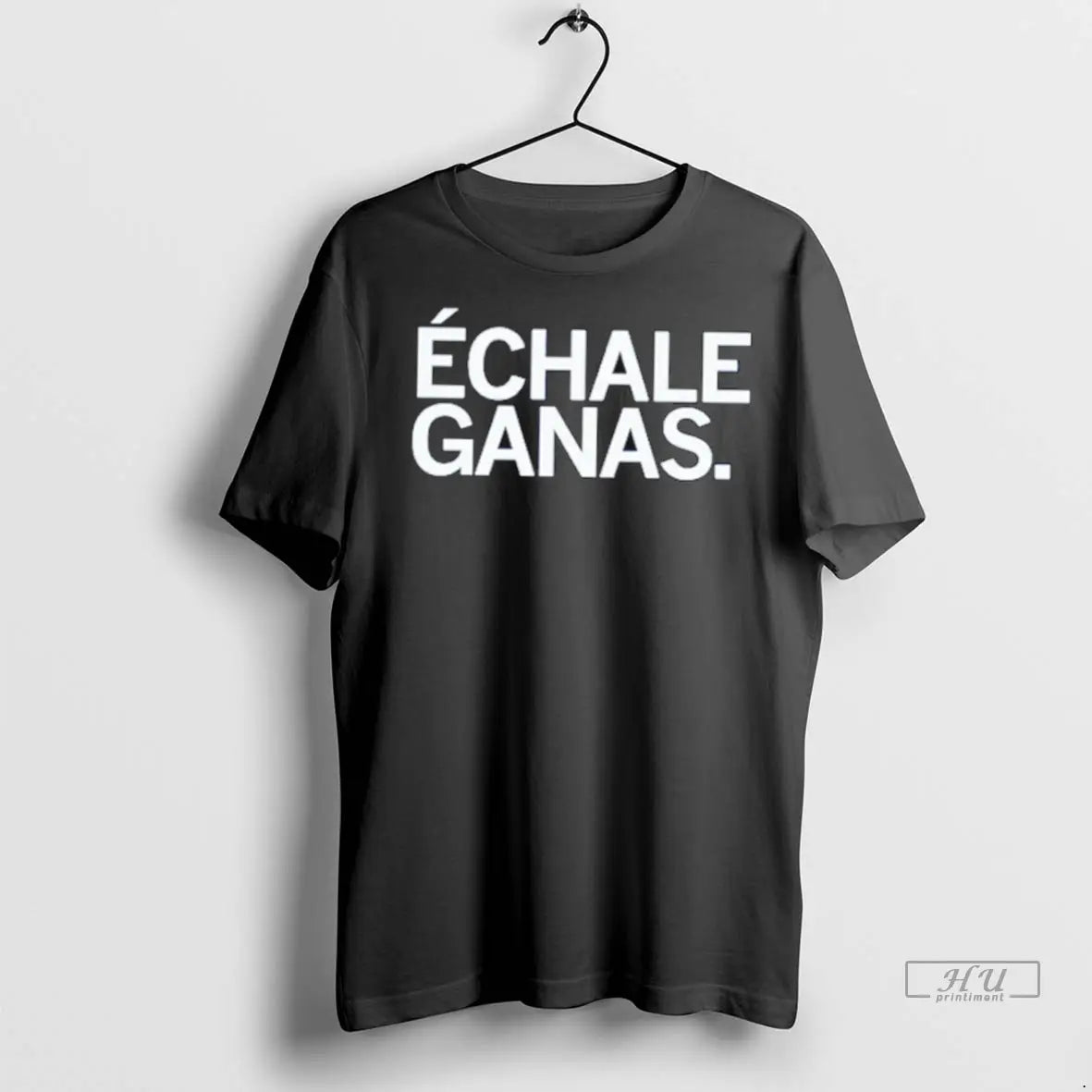 Trending Echale Ganas T Shirt