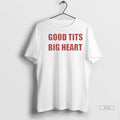 Trending Good Tits Big Heart Ladies T Shirt