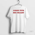 Trending Good Tits Big Hear Ladies T Shirt