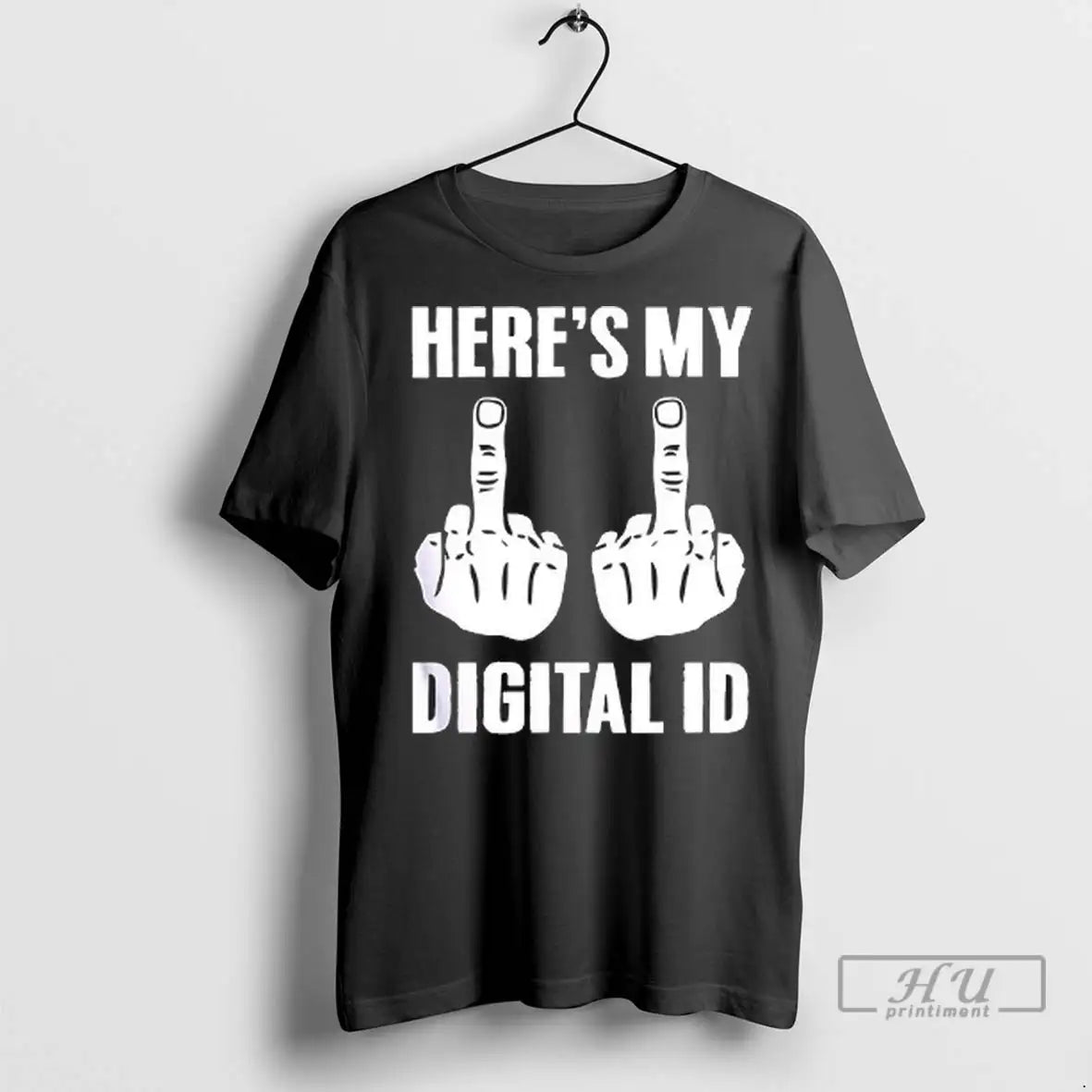 Trending Heres My Digital Id Middle Fingers T Shirt