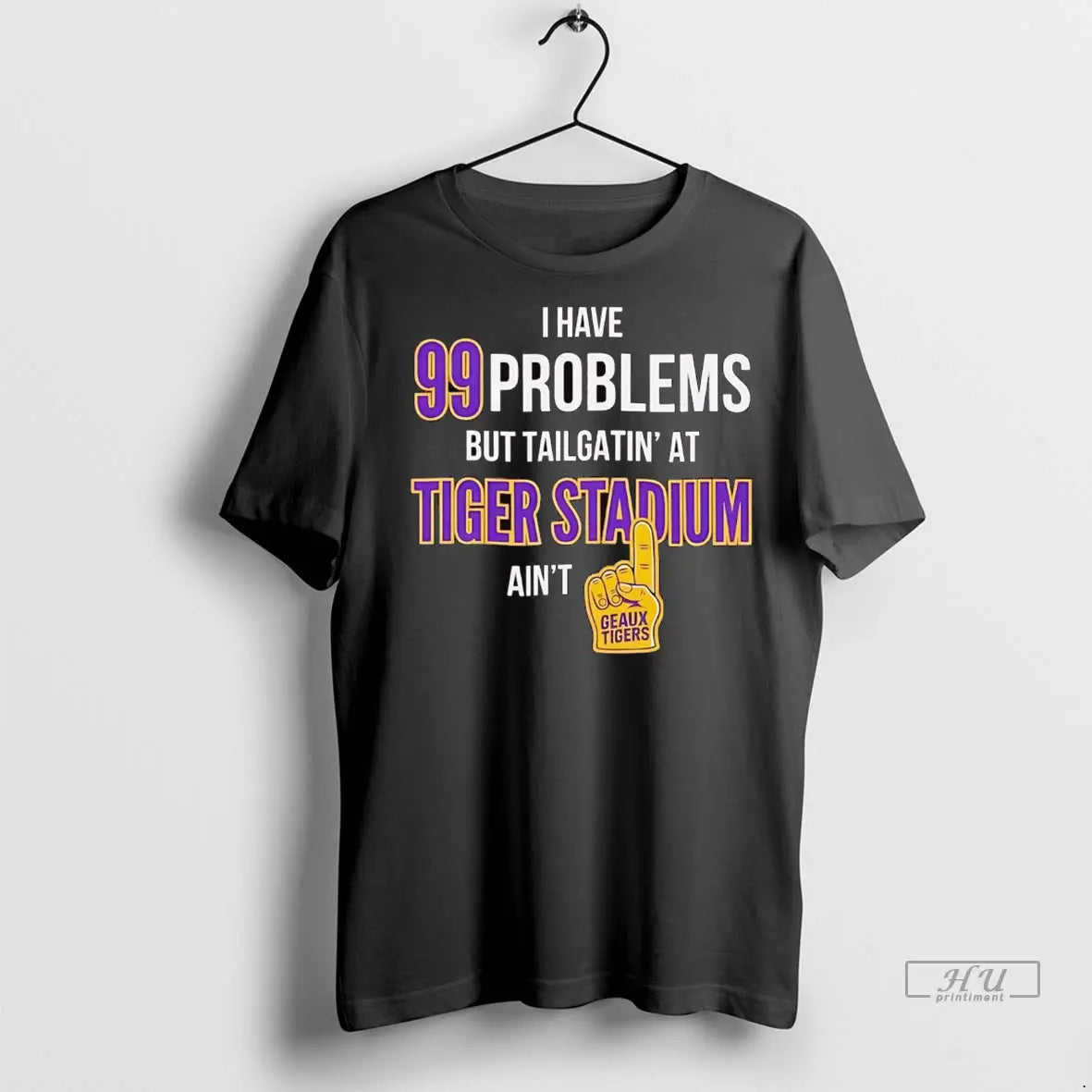 Trending I Have 99 Problems But Tailgating At Tiger Stadium Aint Geaux Tigers