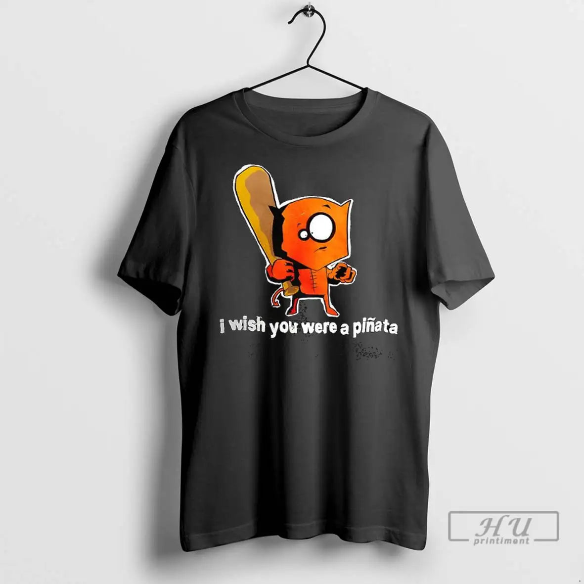 Trending I Wish You Were A Pinata T Shirt