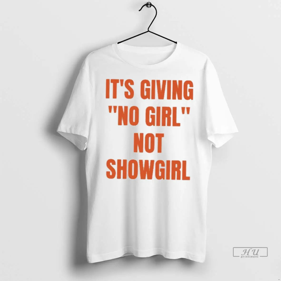 Trending Its Giving No Girl Not Showgirl T Shirt