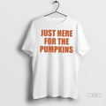 Trending Just Here For The Pumpkins T Shirt