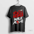 Trending Marc Marquez Youll Never Walk Alone T Shirt