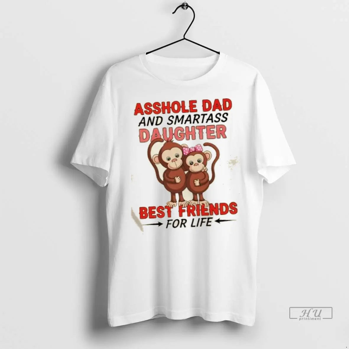Trending Monkey Asshole Dad And Smartass Daughter Best Friends For Life T Shirt