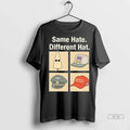 Trending Same Hate Different Hat Extremist T Shirt