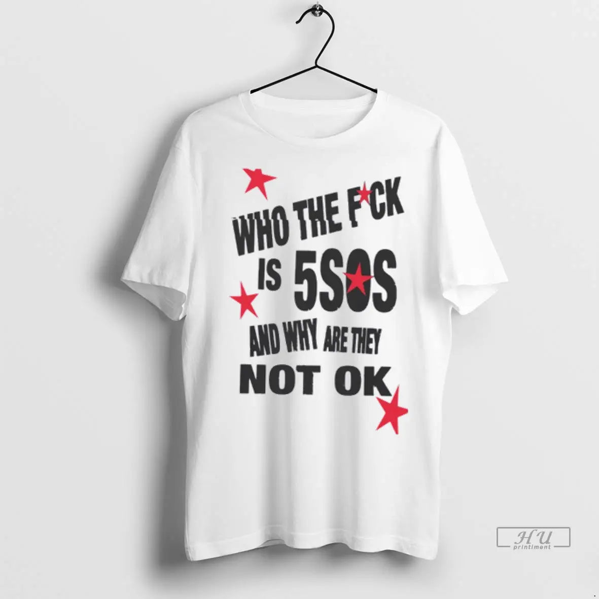 Trending Who The Fuck Is 5sos And Why Are They Not Ok T Shirt