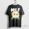 Trending Milf Man I Love Fugz T Shirt