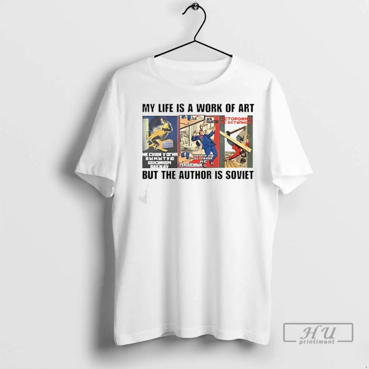 Trending My Life Is A Work Of Art But The Author Is Soviet