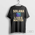 Trending Solana Lives Mattet T Shirt