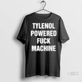 Trendy Officials Tylenol Power Fuck Machine Shirt Sweater