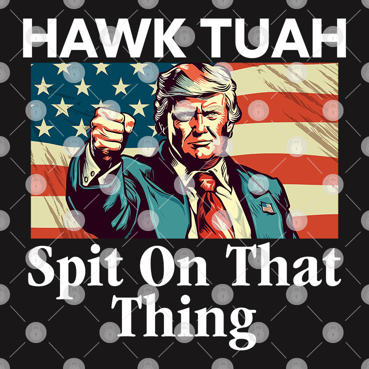 Trump Hawk Tuah Spit On That Thing Tee Shirt