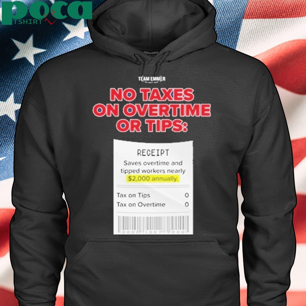 Trump No Taxes On Overtime Or Tips Shirt