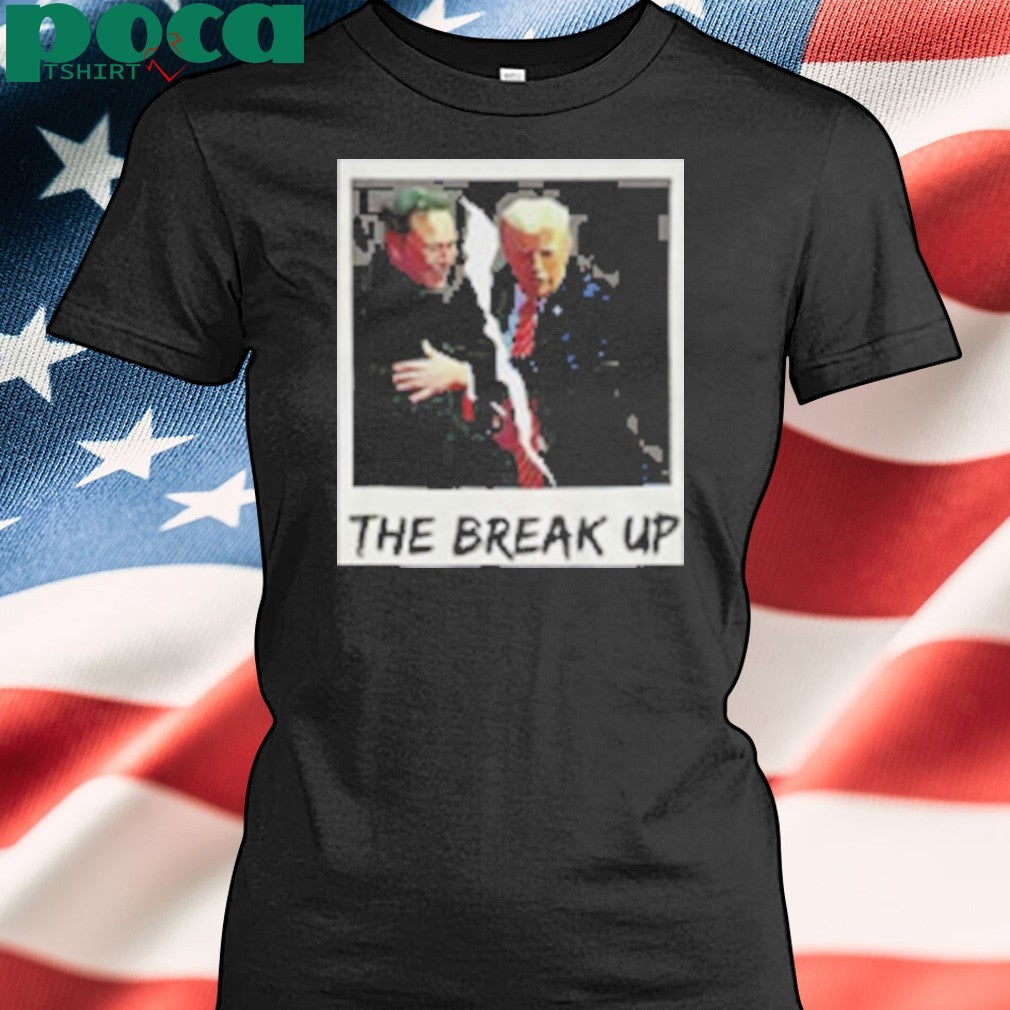 Trump and Musk the break up humorous political shirt
